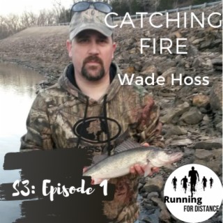 Catching Fire - Wade Hoss