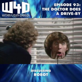 Episode 93: The Doctor Does a Drive-By (Robot)
