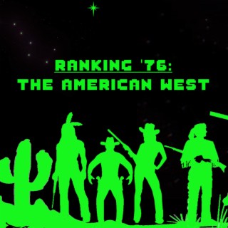Ranking ‘76:The American West