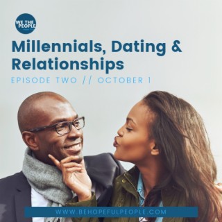 WeThe People : Millennials  Dating