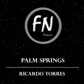 Palm Springs con Ricardo Torres