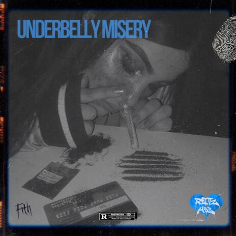 Underbelly Misery | Boomplay Music