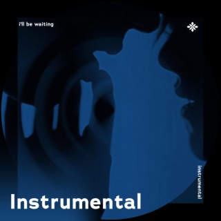 i'll be waiting - Instrumental