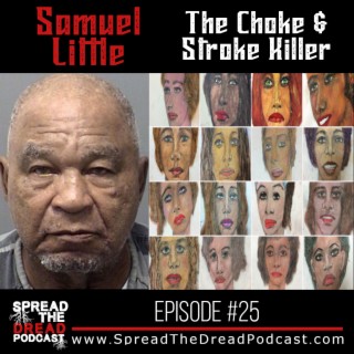 Episode #25 - Samuel Little - The Choke & Stroke Killer