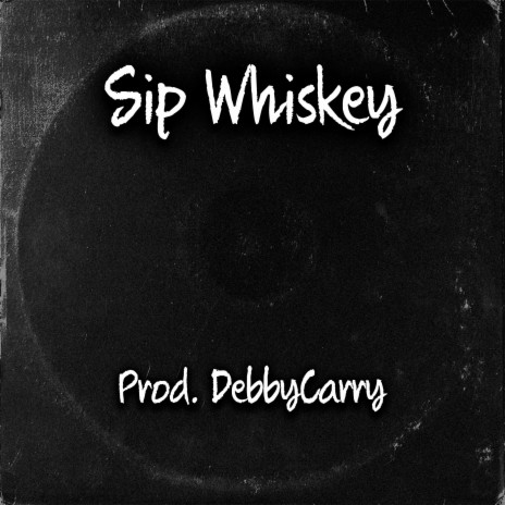 Sip Whiskey | Boomplay Music