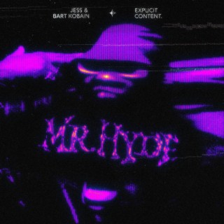 MR. HYDE ft. Bart Kobain lyrics | Boomplay Music