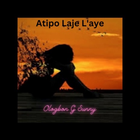 Atipo Laje L'aye | Boomplay Music