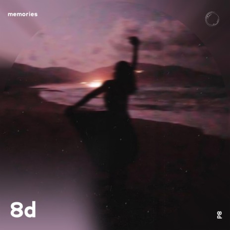 Memories - 8D Audio ft. surround. & Tazzy | Boomplay Music