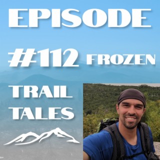 #112 | Frozen from Outdoor Adventures on the Foothills Trail, Appalachian Trail, and More!