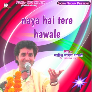 Naya Hai Tere Hawale