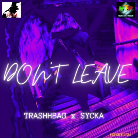 TRASHHBAG (DON'T LEAVE) | Boomplay Music