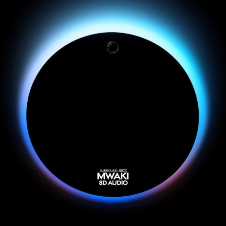 Mwaki (8D Audio) ft. (((())))