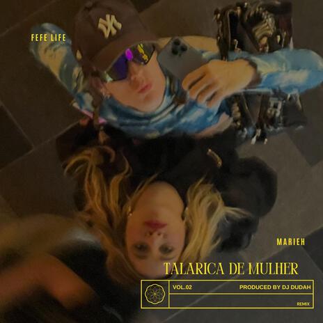 TALARICA DE MULHER ft. Fefe Life & MC Marie | Boomplay Music