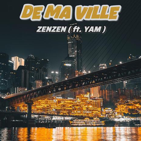 DE MA VILLE ft. YAM | Boomplay Music