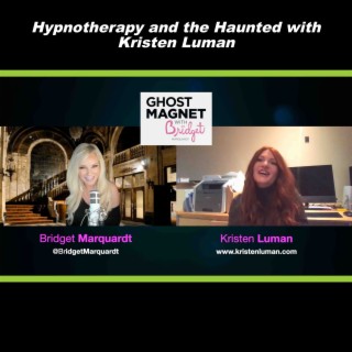 Hypnotherapy and the Haunted with Kristen Luman