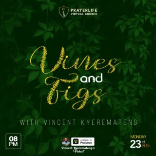 Vines and Figs with Vincent Kyeremateng