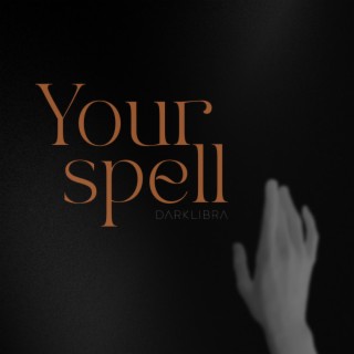 Your spell lyrics | Boomplay Music