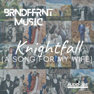 Knightfall: A song for my wife