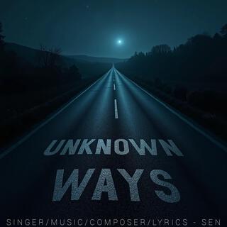 Unknown Ways