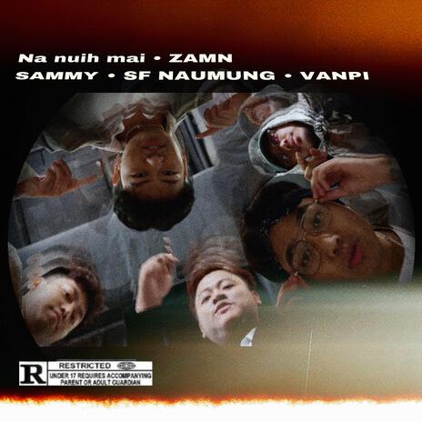 na nuih mai ft. ZAMN Music, SF NAUMUNG & VANNPYY | Boomplay Music