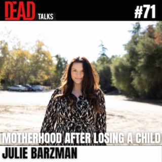 71 - Pregnancy Loss & Motherhood | Julie Barzman