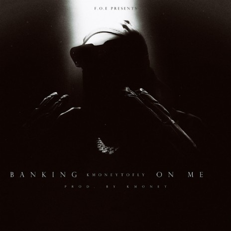 Banking on me | Boomplay Music