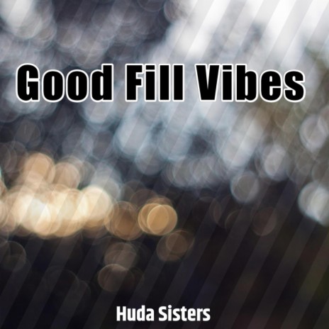 Good Fill Vibes | Boomplay Music