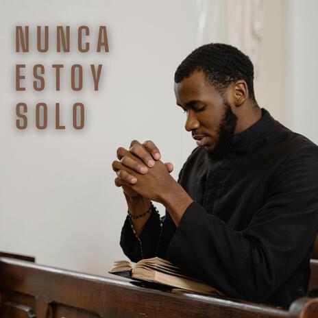 Nunca Estoy Solo | Boomplay Music