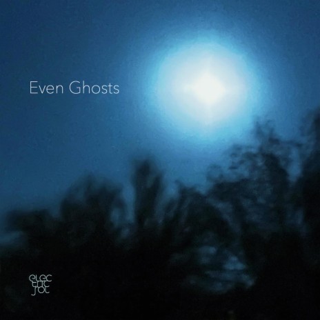 Even Ghosts | Boomplay Music
