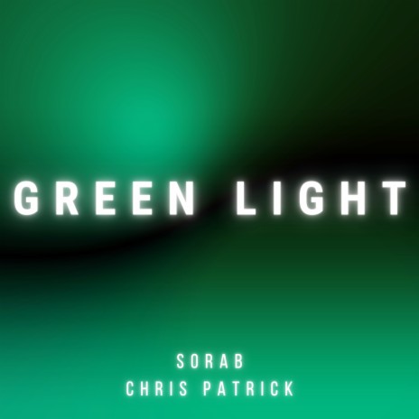 Green Light ft. Chris Patrick | Boomplay Music