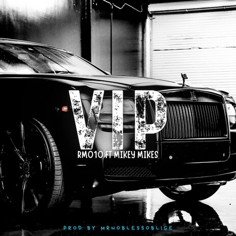 VIP ft. MrNoblessOblige & Mikey Mikes | Boomplay Music