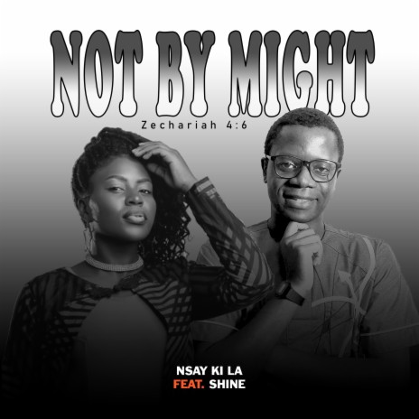 NOT BY MIGHT ft. Shine | Boomplay Music
