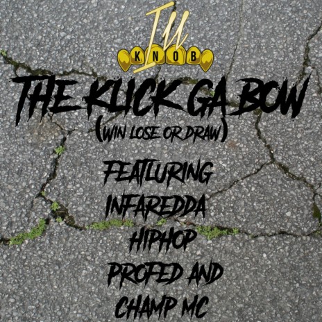 The Klick Ga Bow (Win Lose Or Draw) ft. Infaredda, Hip, Profed & Champ MC | Boomplay Music