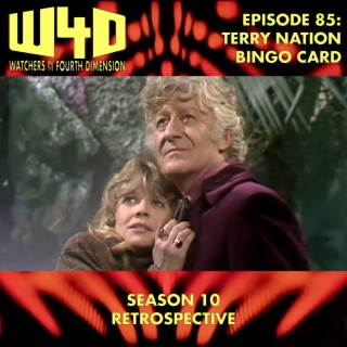 Episode 85: Terry Nation Bingo Card (Season 10 Retrospective)