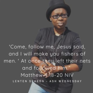 Ash Wednesday - Come Follow Me - Day 1