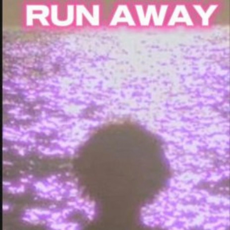 Run Away