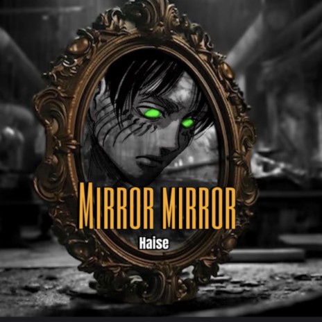 Haise-Mirror Mirror (SLOWED)