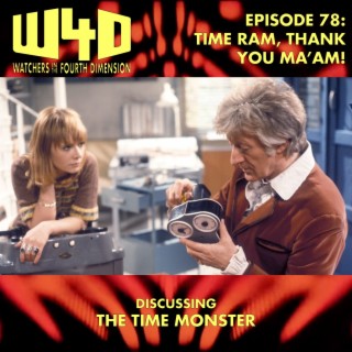 Episode 78: Time Ram, Thank You Ma’am! (The Time Monster)