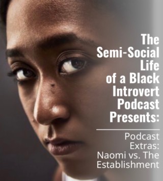 Podcast Extras:  Naomi vs. The Establishment