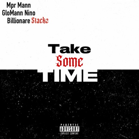 Take Some Time ft. Mpr Mann & GloMann Nino | Boomplay Music