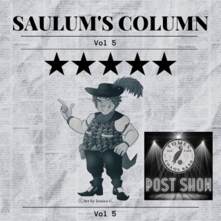 Saulum’s Column Vol.5 with Post Show Teaser