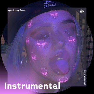 spit in my face! - Instrumental