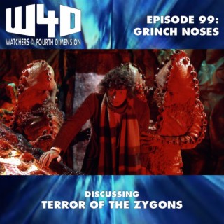 Episode 99: Grinch Noses (Terror of the Zygons)