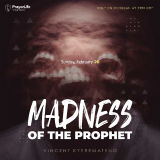 Madness of the Prophet with Vincent Kyeremateng