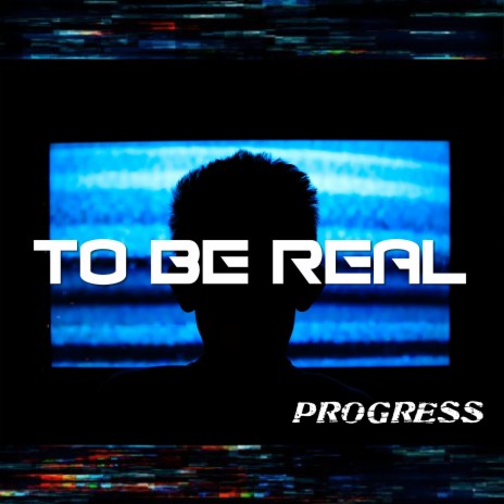 To Be Real | Boomplay Music