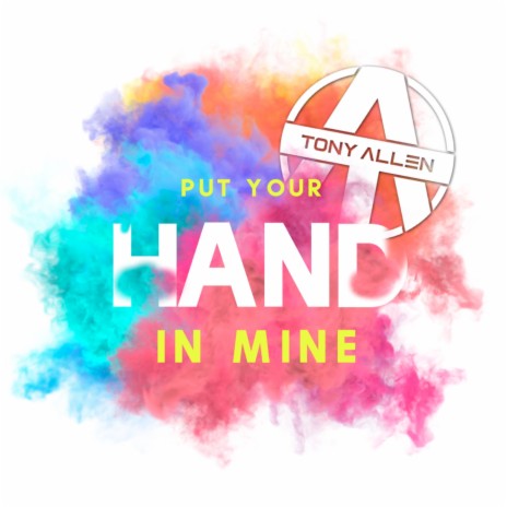 Put Your Hand in Mine | Boomplay Music