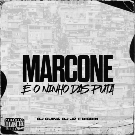 Marcone É o Ninho das Putas ft. DJ Guina & Digdin | Boomplay Music