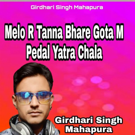 Melo R Tanna Bhare Gota M Pedal Yatra Chala | Boomplay Music