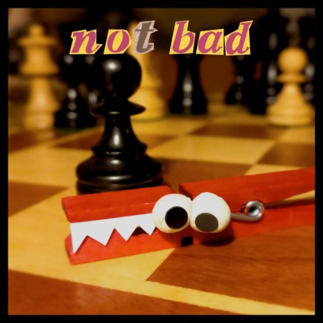 Not Bad ft. Dylamic | Boomplay Music