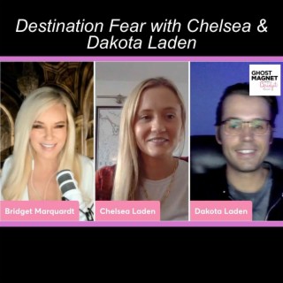 Destination Fear with Chelsea & Dakota Laden